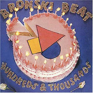 BRONSKI BEAT - HUNDREDS AND THOUSANDS-THE REMIX PLUS