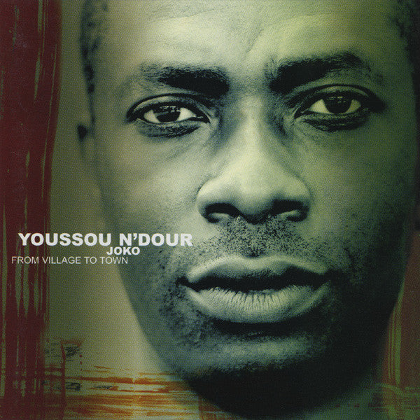 N'DOUR, YOUSSOU - JOKO: FROM VILLAGE TO TOWN