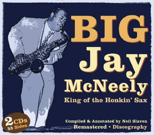 MCNEELY, BIG JAY - KING OF THE HONKING SAX
