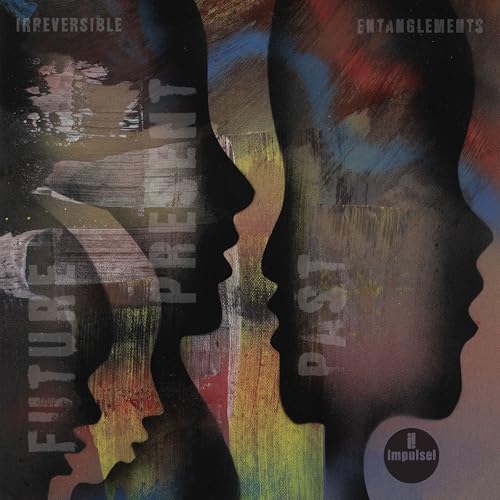IRREVERSIBLE ENTANGLEMENTS - FUTURE PRESENT PAST (VINYL)