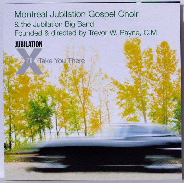 MONTREAL JUBILATION GOSPEL CHOIR - JUBILATION X: I'LL TAKE YOU THERE