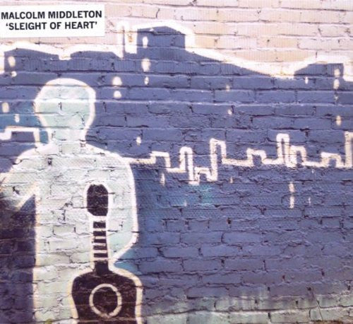 MIDDLETON, MALCOLM - SLEIGHT OF HEART