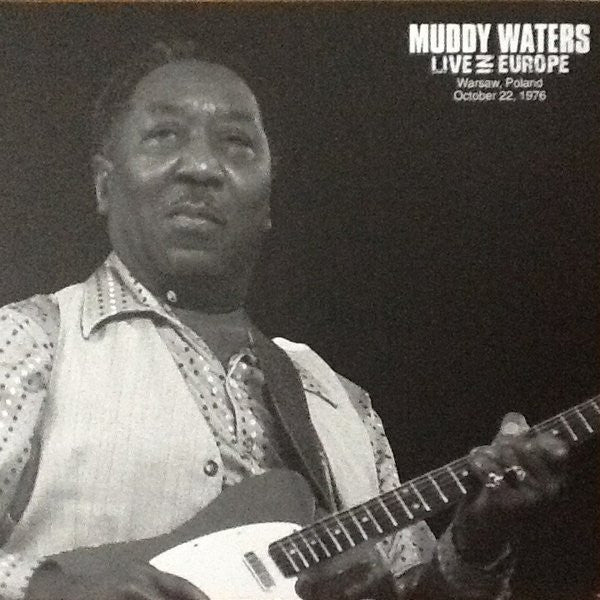WATERS, MUDDY - LIVE IN EUROPE 1976