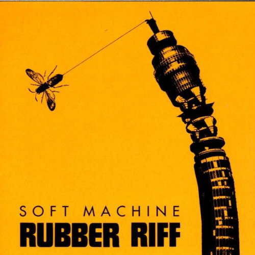 SOFT MACHINE - RUBBER RIFF