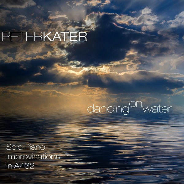 KATER, PETER - DANCING ON WATER