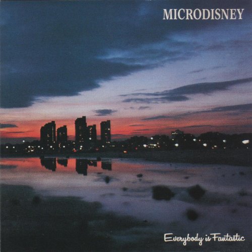MICRODISNEY - EVERYBODY IS FANTASTIC
