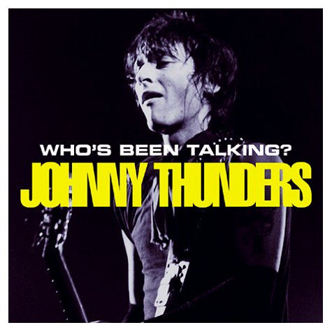 THUNDERS, JOHNNY - WHO'S BEEN TALKING?
