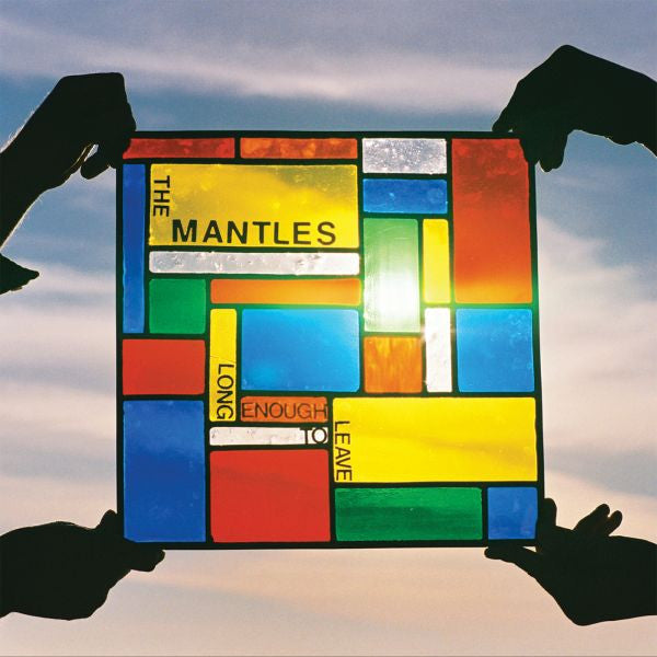 MANTLES, THE - LONG ENOUGH TO LEAVE