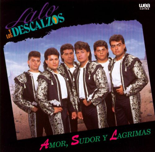 LALO Y LOS DESCALZOS - AMOR, SUDOR Y LAGRIMAS