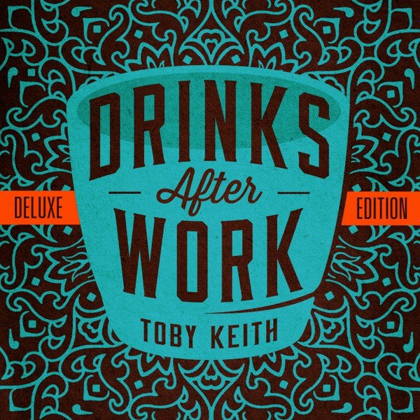 KEITH, TOBY - DRINKS AFTER WORK