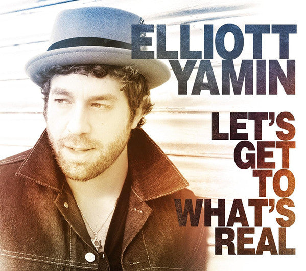 YAMIN, ELLIOTT - LET'S GET TO WHAT'S REAL