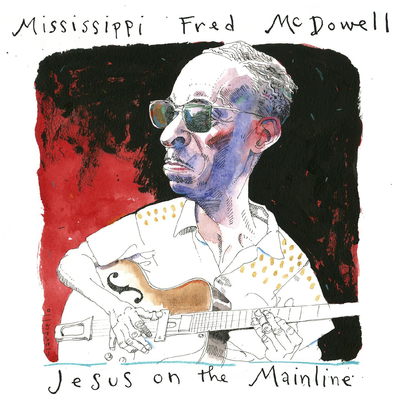 MCDOWELL, MISSISSIPPI FRED - JESUS ON THE MAINLINE