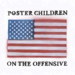 POSTER CHILDREN - ON THE OFFENSIVE