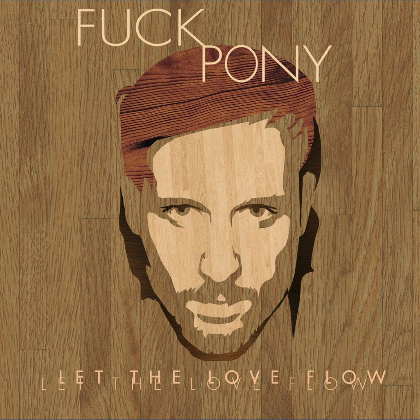 FUCKPONY - LET THE LOVE FLOW
