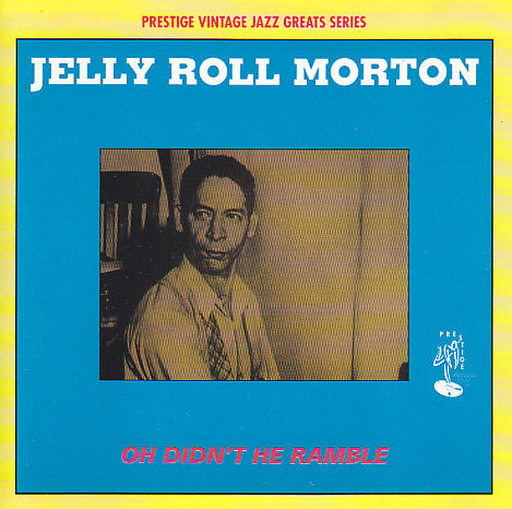 MORTON, JELLY ROLL - OH DIDN'T HE RAMBLE