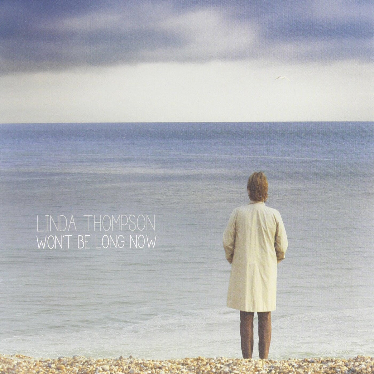 THOMPSON, LINDA - WON'T BE LONG NOW