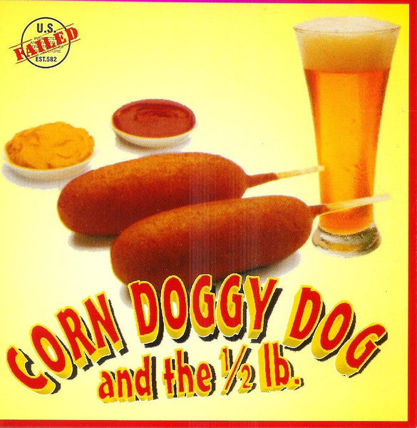 CORN DOGGY DOG & THE 1/2 LB. - ST