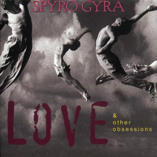 SPYRO GYRA - LOVE & OTHER OBSESSIONS
