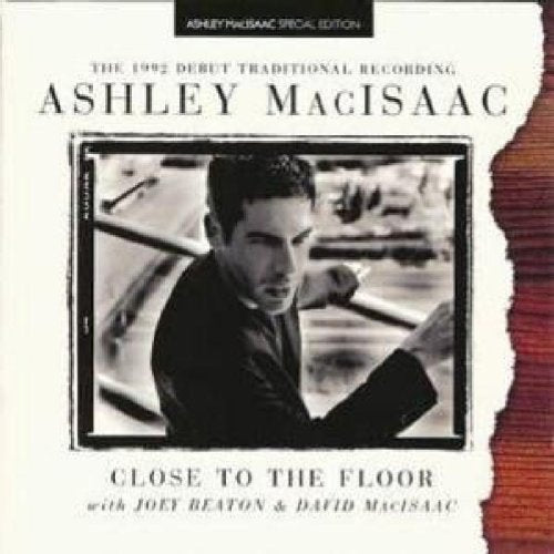 MACISAAC ASHLEY - MACISAAC ASHLEY - CLOSE TO THE FLOOR