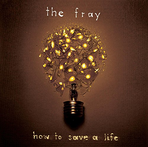 FRAY, THE - HOW TO SAVE A LIFE