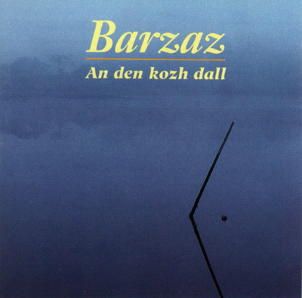 BARZAZ - AN DEN KOZH DALL