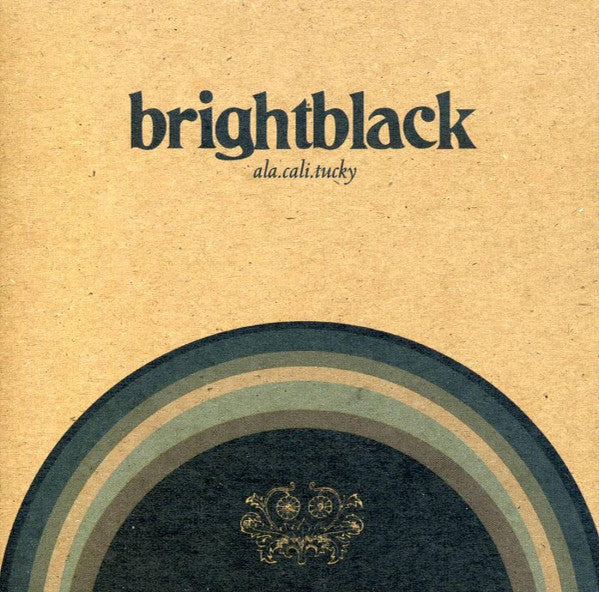 BRIGHTBLACK - ALA.CALI.TUCKY