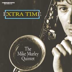 MURLEY, MIKE QUINTET - MURLEY;MIKE QNT - EXTRA TIME