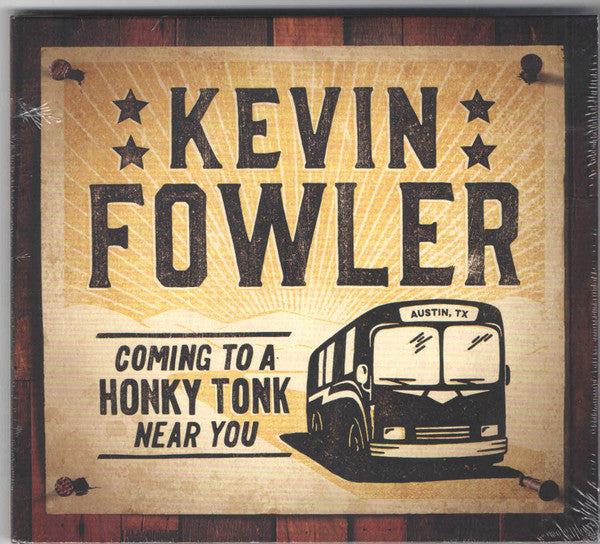 FOWLER, KEVIN - COMING TO A HONKY TONK NEAR YOU