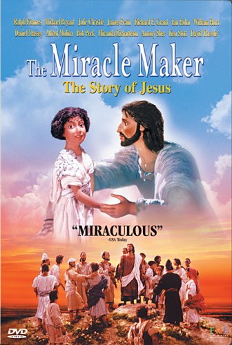 THE MIRACLE MAKER: THE STORY OF JESUS