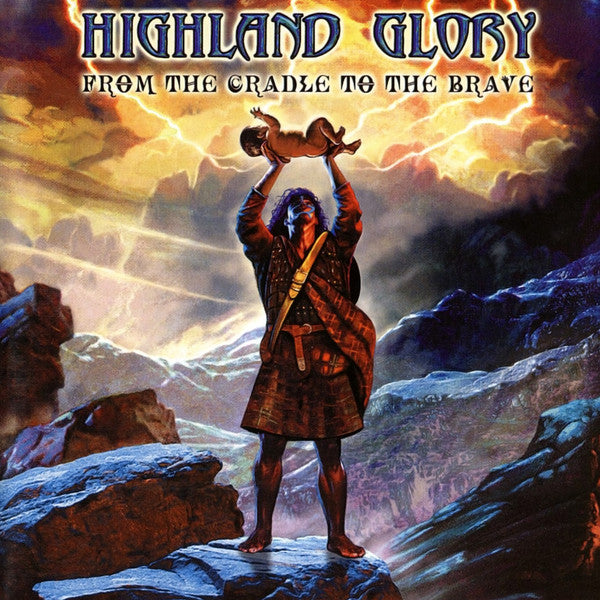 HIGHLAND GLORY - FROM THE CRADLE TO THE BRAVE
