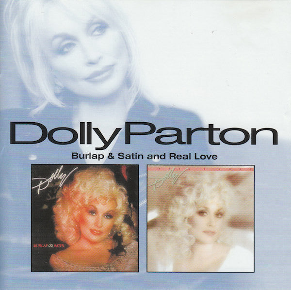 PARTON, DOLLY - BURLAP & SATIN/REAL LOVE