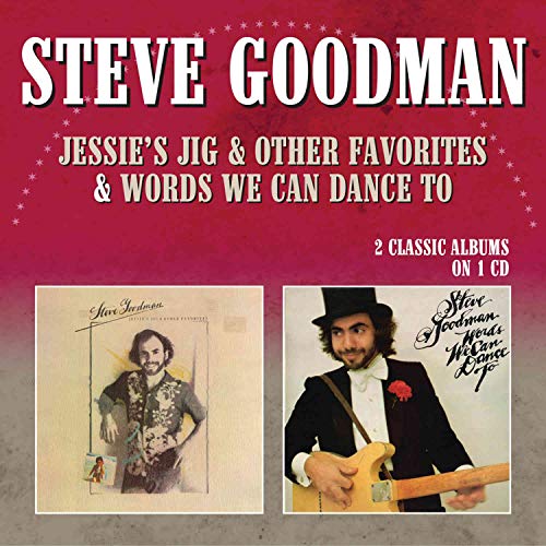 GOODMAN,STEVE - JESSIE'S JIG & OTHER FAVORITES / WORDS WE CAN DANCE TO