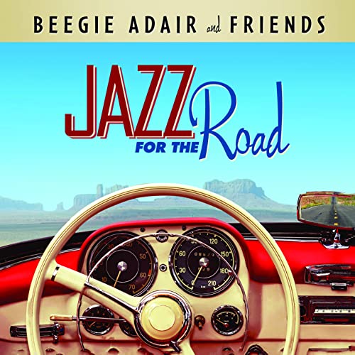 BEEGIE ADAIR & FRIENDS - JAZZ FOR THE ROAD (CD)
