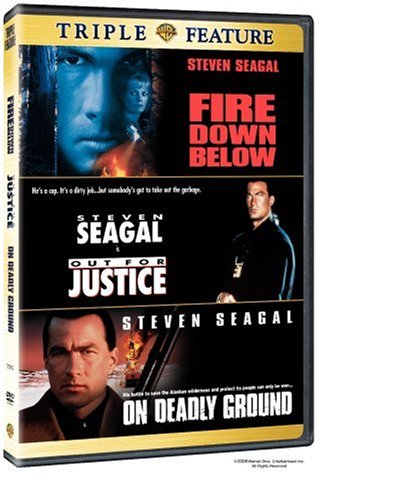 FIRE DOWN BELOW / OUT FOR JUSTICE / ON DEADLY GROUND