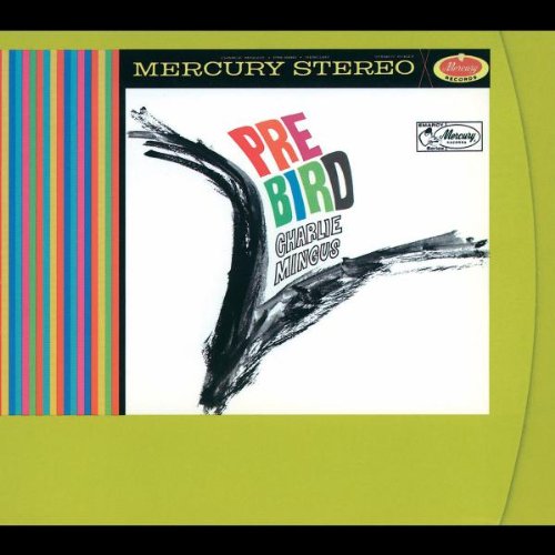 MINGUS, CHARLES - PRE-BIRD