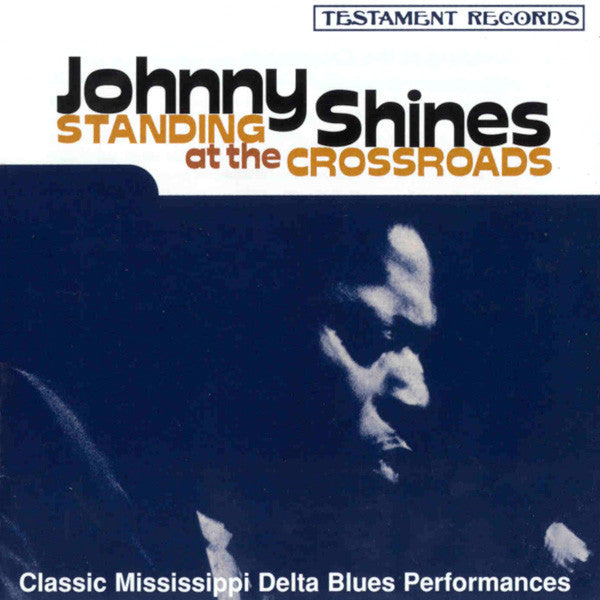 SHINES, JOHNNY - STANDING AT THE CROSSROADS