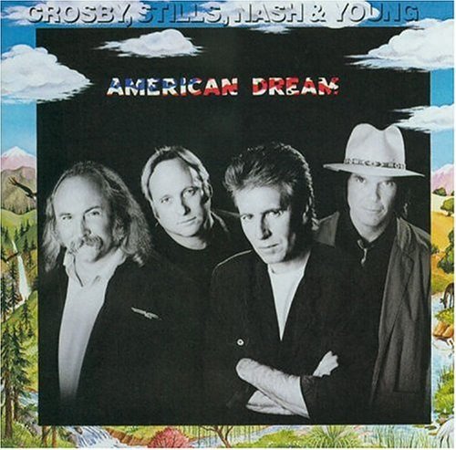 CSNY - AMERICAN DREAM