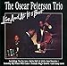 PETERSON, OSCAR TRIO - LIVE AND AT ITS BEST