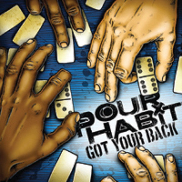 POUR HABIT - GOT YOUR BACK