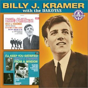 KRAMER, BILLY J. - LITTLE CHILDREN I'LL KEEP YOU SATISFIED