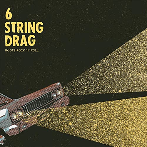 6 STRING DRAG - ROOTS ROCK 'N' ROLL (VINYL)