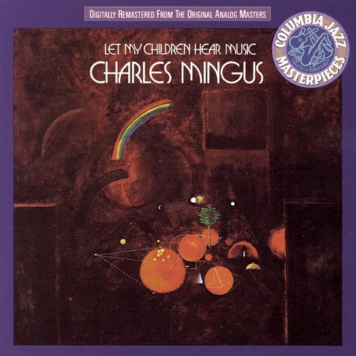 MINGUS, CHARLES - LET MY CHILDREN HEAR MUSIC