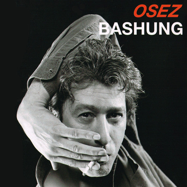 BASHUNG, ALAIN - OSEZ BASHUNG