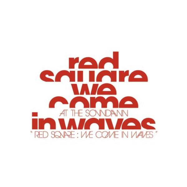 AT THE SOUNDAWN - RED SQUARE WE COME IN