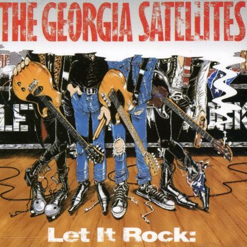 GEORGIA SATELLITES - LET IT ROCK: BEST OF ...