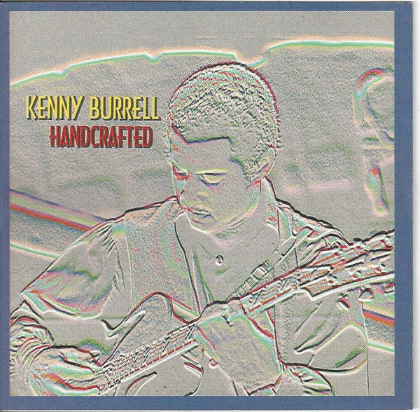 BURRELL, KENNY - HANDCRAFTED