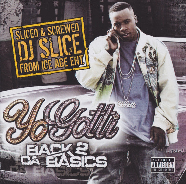 YO GOTTI - BACK 2 DA BASICS: SLICED & SCREWED