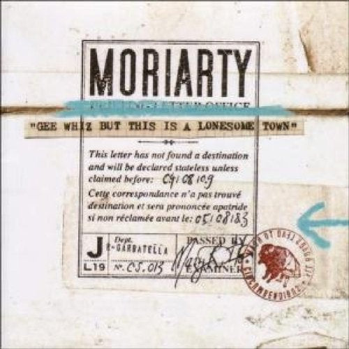 MORIARTY - GEE WHIZ BUT THIS IS A LONESOME...
