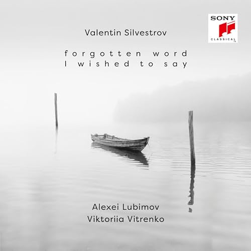 ALEXEI LUBIMOV & VIKTORIIA VITRENKO - VALENTIN SILVESTROV: FORGOTTEN WORD I WISHED TO SAY (CD)