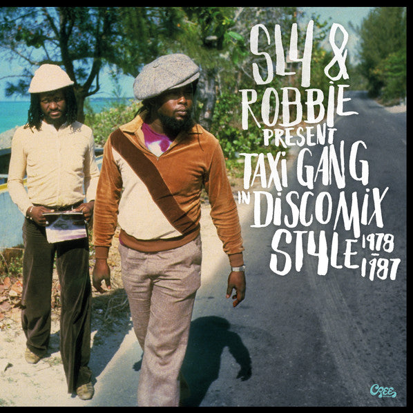 SLY & ROBBIE - TAXI GANG DISCOMIX STYLE 1978-1987
